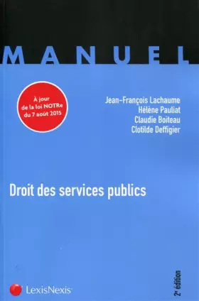 Couverture du produit · Droit des services publics: A jour de la loi Notre du 7 août 2015.