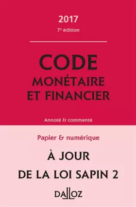 Couverture du produit · Code monétaire et financier 2017, annoté et commenté - 7e éd.