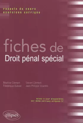 Couverture du produit · Fiches de Droit Pénal Spécial Rappels de Cours & Exercices Corrigés