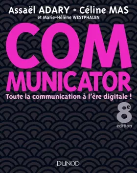 Couverture du produit · Communicator - 8e éd. - Toute la communication à l'ère digitale !: Toute la communication à l'ère digitale !