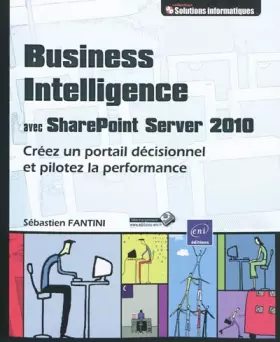 Couverture du produit · Business Intelligence avec SharePoint Server 2010 - Créez un portail décisionnel et pilotez la performance