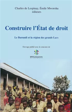 Couverture du produit · CONSTRUIRE L'ÉTAT DE DROIT: Le Burundi et la région des grands lacs