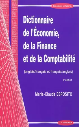 Couverture du produit · Dictionnaire de l'économie, de la finance et de la comptabilité anglais-français et français-anglais