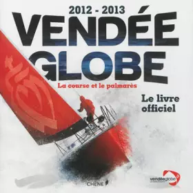 Couverture du produit · Vendée Globe 2012-2013 : la course et le palmarès