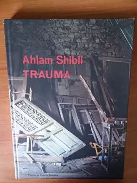 Couverture du produit · Ahlam Shibli: Trauma