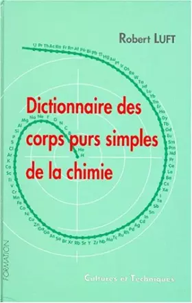 Couverture du produit · Dictionnaire des corps purs simples de la chimie