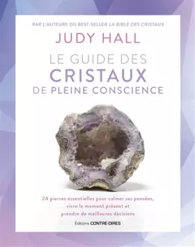 Couverture du produit · Le guide des cristaux de pleine conscience: 24 pierres essentielles pour calmer ses pensées, vivre le moment présent et prendre