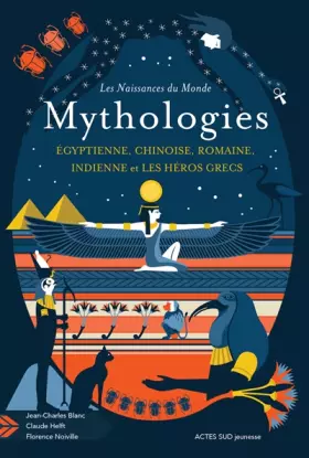 Couverture du produit · Les naissances du monde - Mythologies chinoise, indienne, égyptienne, romaine, et les héros grecs