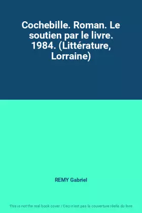Couverture du produit · Cochebille. Roman. Le soutien par le livre. 1984. (Littérature, Lorraine)