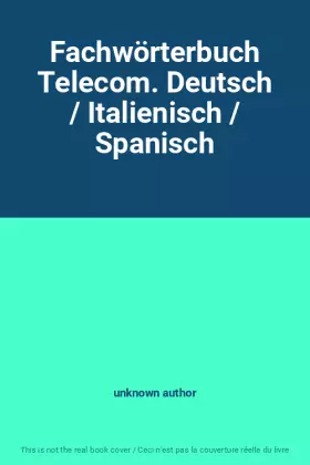 Couverture du produit · Fachwörterbuch Telecom. Deutsch / Italienisch / Spanisch
