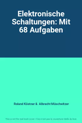 Couverture du produit · Elektronische Schaltungen: Mit 68 Aufgaben