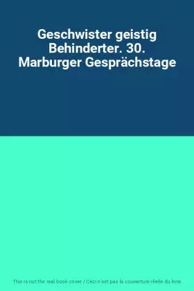 Couverture du produit · Geschwister geistig Behinderter. 30. Marburger Gesprächstage