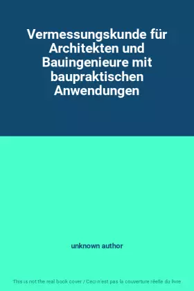 Couverture du produit · Vermessungskunde für Architekten und Bauingenieure mit baupraktischen Anwendungen