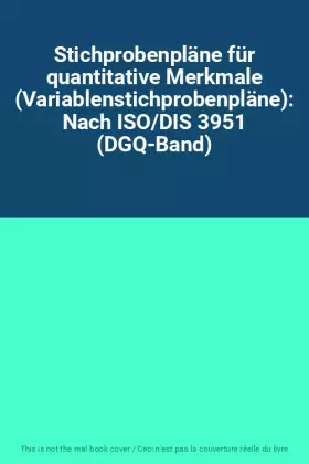 Couverture du produit · Stichprobenpläne für quantitative Merkmale (Variablenstichprobenpläne): Nach ISO/DIS 3951 (DGQ-Band)