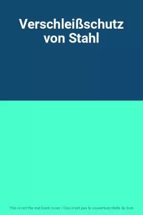 Couverture du produit · Verschleißschutz von Stahl