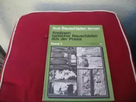 Couverture du produit · Aus Bauschäden lernen: Analysen typischer Bauschäden aus der Praxis. Schadensbild - Schadensursache - Sanierung