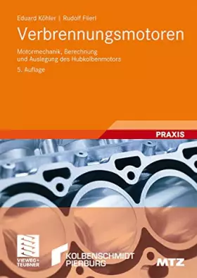 Couverture du produit · Verbrennungsmotoren: Motormechanik, Berechnung und Auslegung des Hubkolbenmotors (ATZ/MTZ-Fachbuch)