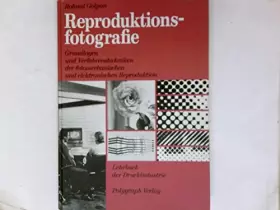 Couverture du produit · Reproduktionsfotografie. Grundlagen und Verfahrenstechniken der fotomechanischen und elektronischen Reproduktion.