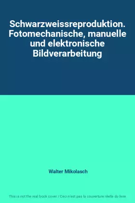 Couverture du produit · Schwarzweissreproduktion. Fotomechanische, manuelle und elektronische Bildverarbeitung