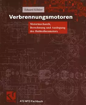 Couverture du produit · Verbrennungsmotoren: Motormechanik, Berechnung und Auslegung des Hubkolbenmotors (ATZ/MTZ-Fachbuch)