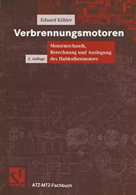Couverture du produit · Verbrennungsmotoren. Motormechanik, Berechnung und Auslegung des Hubkolbenmotors (ATZ/MTZ-Fachbuch)