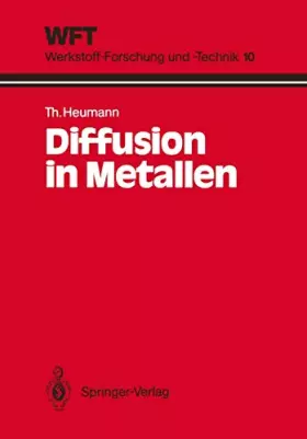 Couverture du produit · Diffusion in Metallen: Grundlagen, Theorie, Vorgänge in Reinmetallen und Legierungen (WFT Werkstoff-Forschung und -Technik, Ban