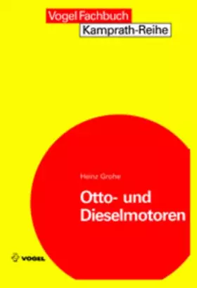 Couverture du produit · Otto- und Dieselmotoren: Arbeitsweise, Aufbau und Berechnung von Zweitakt- und Viertakt-Verbrennungsmotoren (Kamprath-Reihe)