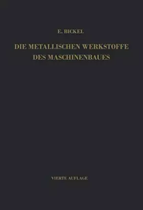 Couverture du produit · Die Metallischen Werkstoffe des Maschinenbaues