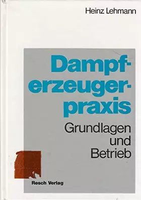 Couverture du produit · Handbuch der Dampferzeugerpraxis. Grundlagen und Betrieb