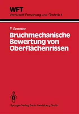Couverture du produit · Bruchmechanische Bewertung von Oberflächenrissen: Grundlagen, Experimente, Anwendungen (WFT Werkstoff-Forschung und -Technik, 1