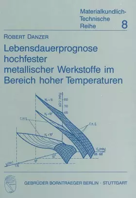 Couverture du produit · Lebensdauerprognose hochfester metallischer Werkstoffe im Bereich hoher Temperaturen (Materialkundlich-Technische Reihe)