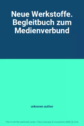 Couverture du produit · Neue Werkstoffe. Begleitbuch zum Medienverbund