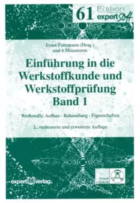 Couverture du produit · Einführung in die Werkstoffkunde und Werkstoffprüfung, I:: Werkstoffe: Aufbau – Behandlung – Eigenschaften (Edition expertsoft)