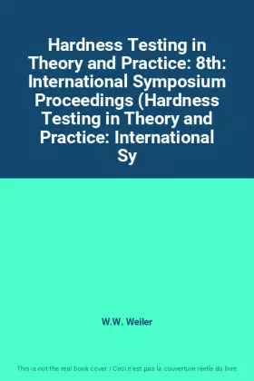 Couverture du produit · Hardness Testing in Theory and Practice: 8th: International Symposium Proceedings (Hardness Testing in Theory and Practice: Int