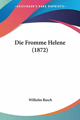 Couverture du produit · Die Fromme Helene (1872) (German Edition)