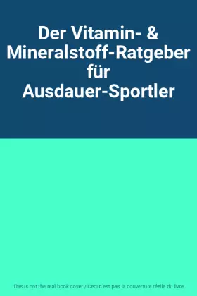 Couverture du produit · Der Vitamin- & Mineralstoff-Ratgeber für Ausdauer-Sportler