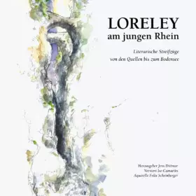 Couverture du produit · LORELEY am jungen Rhein: Literarische Streifzüge von den Quellen bis zum Bodensee
