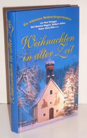 Couverture du produit · Weihnachten in alter Zeit: Die schönsten Weihnachtsgeschichten