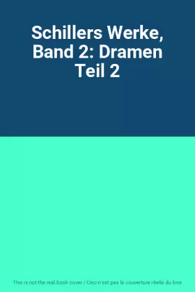 Couverture du produit · Schillers Werke, Band 2: Dramen Teil 2