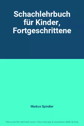 Couverture du produit · Schachlehrbuch für Kinder, Fortgeschrittene