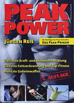 Couverture du produit · Peak Power. Optimale Kraft- und Muskelentwicklung - gezielte Fettverbrennung und Top-Fitness - mentale Geheimwaffen