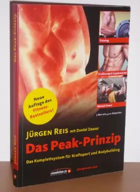 Couverture du produit · Das Peak-Prinzip: Das Komplettsystem für Kraftsport und Bodybuilding