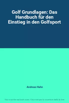 Couverture du produit · Golf Grundlagen: Das Handbuch für den Einstieg in den Golfsport