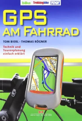 Couverture du produit · GPS am Fahrrad: Technik und Tourenplanung einfach erklärt