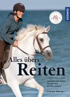 Couverture du produit · Alles übers Reiten: Basiswissen Pferd - Reitweisen - Reiten lernen