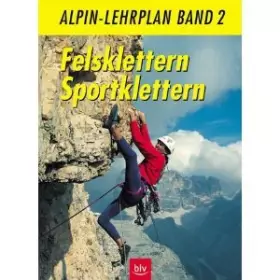 Couverture du produit · Alpin- Lehrplan 02. Felsklettern, Sportklettern