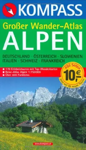 Couverture du produit · Großer Wander-Atlas Alpen: Deutschland-Österreich-Slowenien-Italien-Schweiz-Frankreich (KOMPASS Großes Wanderbuch, Band 604)