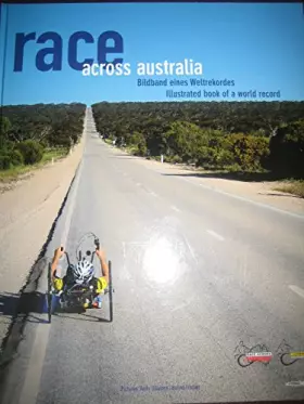 Couverture du produit · Race across Australia: Bildband eines Weltrekordes - Illustrated book of a world record