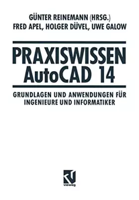 Couverture du produit · Praxiswissen AutoCAD 14: Grundlagen und Anwendungen für Ingenieure und Informatiker