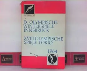 Couverture du produit · IX. Olympische Winterspiele Innsbruck - XVIII. Olympische Spiele Tokyo 1964.